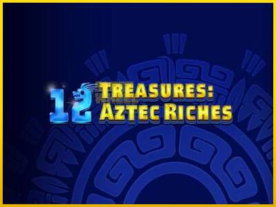 Ігровий апарат 12 Treasures: Aztec Riches