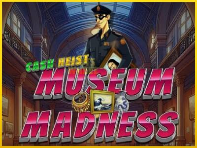 Ігровий апарат Cash Heist Museum Madness