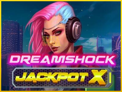 Ігровий апарат Dreamshock: Jackpot X