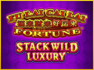 Ігровий апарат Fu Lai Cai Lai Stack Wild Luxury