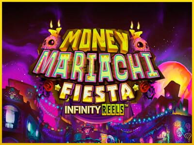 Ігровий апарат Money Mariachi Fiesta Infinity Reels