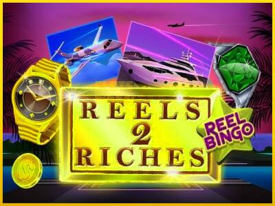 Ігровий апарат Reels 2 Riches with Reel Bingo